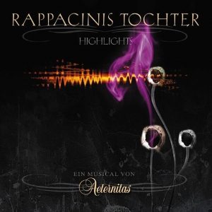 AETERNITAS – Rappacini’s Tochter ‚Highlights‘