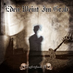 Eden weint im Grab – Geysterstunde I (2011)