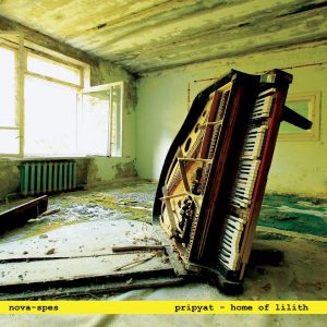 Nova-Spes – Pripyat-Home Of Lilith (2011)