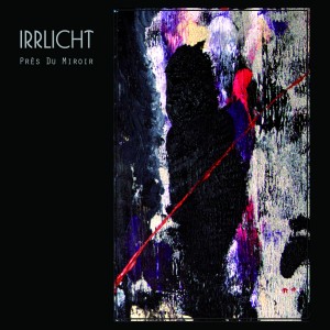 Irrlicht – Près de miroir
