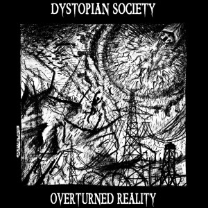 Dystopian Society – Overturned Reality