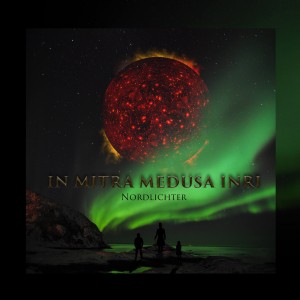 In Mitra Medusa Inri – Nordlichter