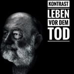 Kontrast – Leben vor dem Tod